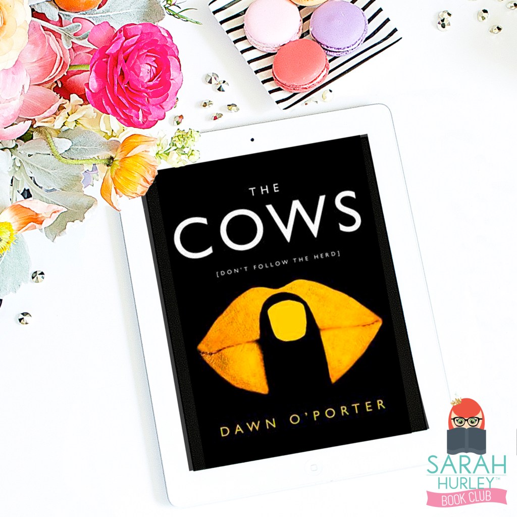 Sarah Hurley Book Club: The&nbsp;Cows