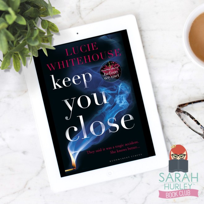 Keep you Close Lucie Wjitehouse Sarah Hurley Book Club Pick