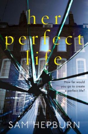 Her Perfect Life Sam Hepburn Sarah Hurley Book Club